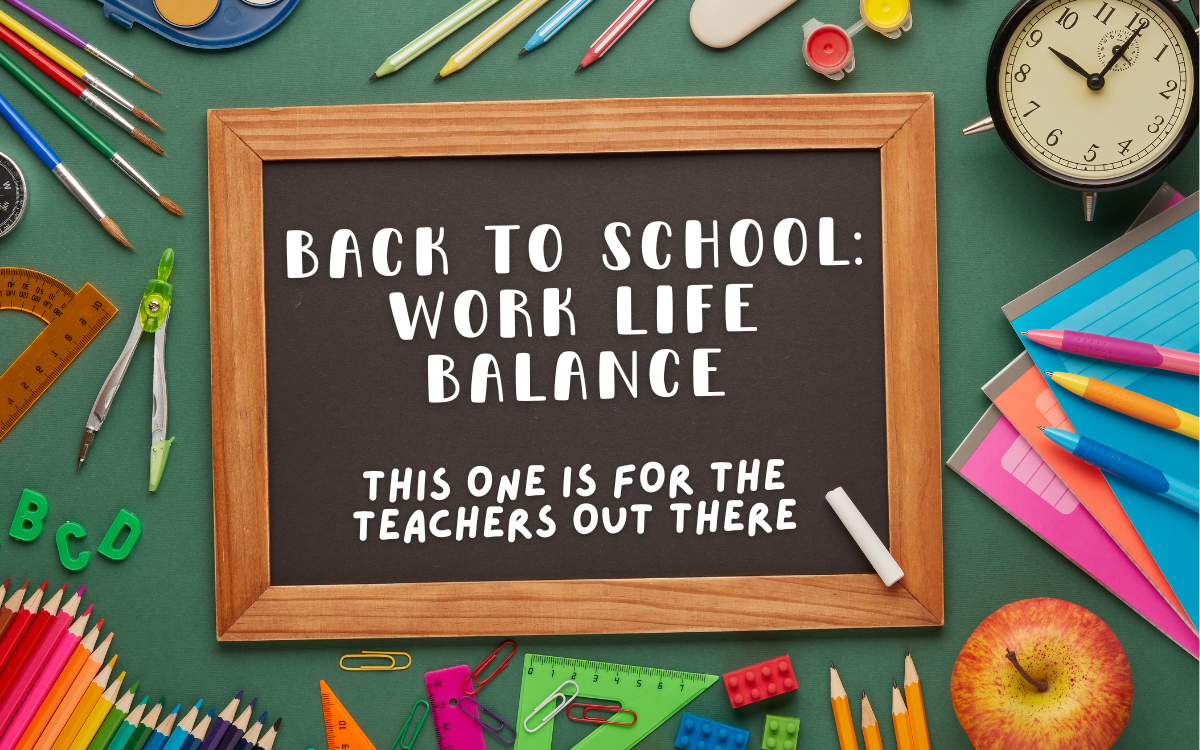 Balancing the Blackboard: A Quirky Guide to Back-to-School Work-Life Harmony for Teachers