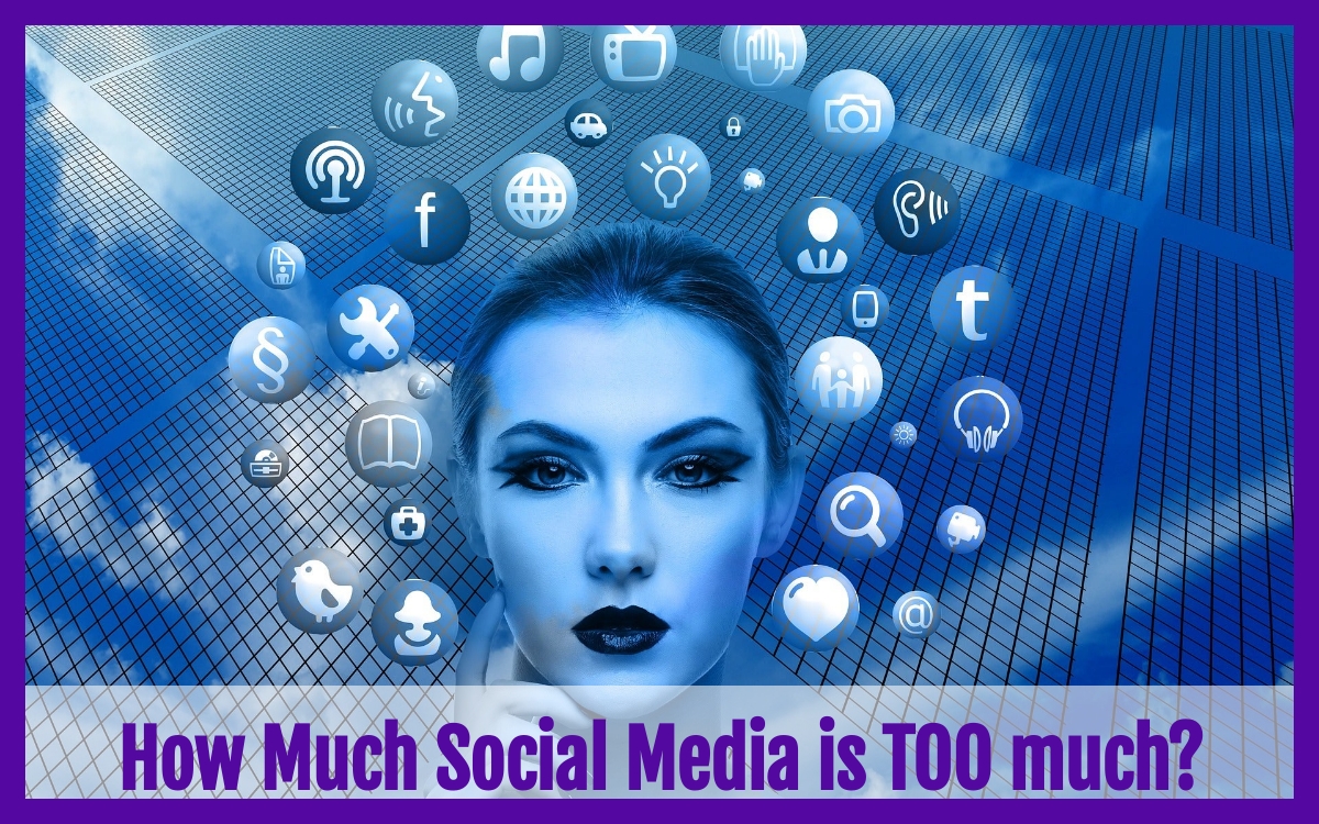 Woman surrounded by social media icons: How Much Social Media is too much?